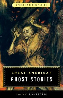 Great American Ghost Stories: Lyons Press Classics Paperback Lyons Press