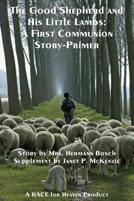 The Good Shepherd and His Little Lambs Study Edition: A First Communion Story-Primer Paperback Biblio Resource Publications, Inc.