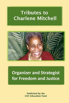 Tributes to Charlene Mitchell: Organizer and Strategist for Freedom and Justice Paperback Lulu.com