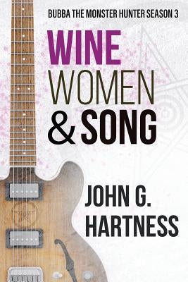 Wine, Women, & Song: Bubba the Monster Hunter Season 3 Paperback Falstaff Books, LLC
