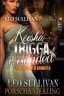 Keisha & Trigga Reloaded: The Love of a Gangsta Paperback Sullivan Productions, LLC
