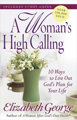 A Woman's High Calling Paperback Harvest House Publishers