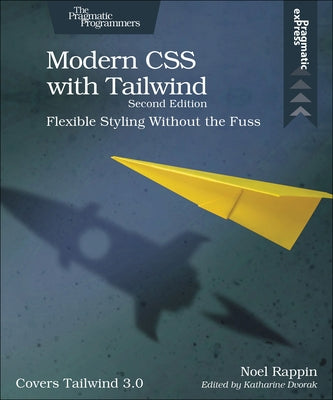 Modern CSS with Tailwind: Flexible Styling Without the Fuss Paperback Pragmatic Bookshelf