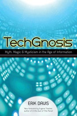 Techgnosis: Myth, Magic, and Mysticism in the Age of Information Paperback North Atlantic Books