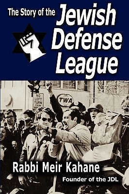 The Story of the Jewish Defense League by Rabbi Meir Kahane Paperback www.bnpublishing.com