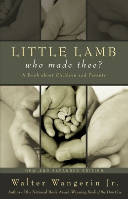 Little Lamb, Who Made Thee?: A Book about Children and Parents Paperback Zondervan