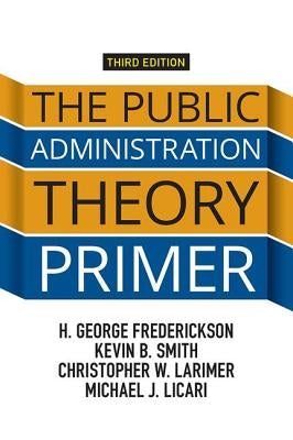 The Public Administration Theory Primer Paperback Routledge