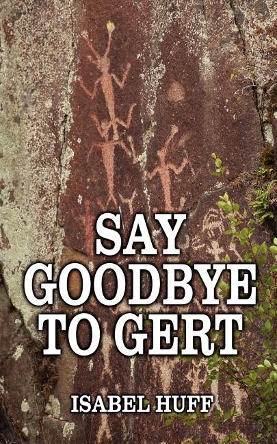 Say Goodbye to Gert Paperback Outskirts Press