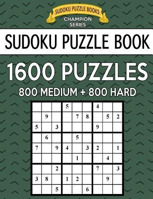 Sudoku Puzzle Book, 1,600 Puzzles, 800 MEDIUM and 800 HARD: Improve Your Game With This Two Level BARGAIN SIZE Book Paperback Createspace Independent Publishing Platform