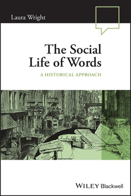 The Social Life of Words: A Historical Approach Paperback Wiley-Blackwell