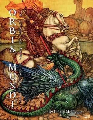 Orbis Mundi 2: A Guide to Real Medieval Life Paperback Createspace Independent Publishing Platform