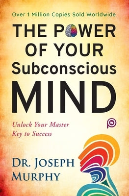 The Power of Your Subconscious Mind Paperback General Press