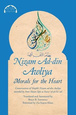 Nizam Ad-din Awliya: Morals for the Heart by Sijzi, Amir Hasan