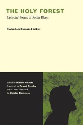 The Holy Forest: Collected Poems of Robin Blaser Paperback University of California Press