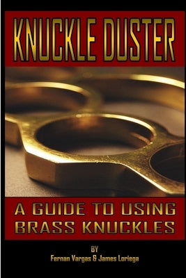 Kuckle Duster: A Guide to Using Brass Knuckles Paperback Lulu Press