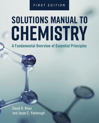 Solutions Manual to Chemistry: A Fundamental Overview of Essential Principles Paperback Cognella Academic Publishing