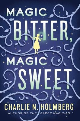 Magic Bitter, Magic Sweet Paperback 47north