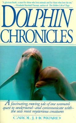 Dolphin Chronicles: One Woman's Quest to Understand the Sea's Most Mysterious Creatures Paperback Bantam