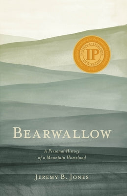 Bearwallow: A Personal History of a Mountain Homeland by Jones, Jeremy B.