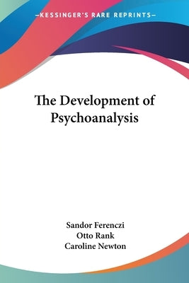 The Development of Psychoanalysis Paperback Kessinger Publishing
