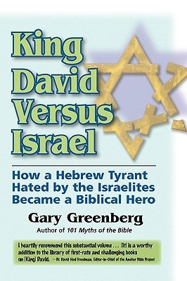 King David Versus Israel: How a Hebrew Tyrant Hated by the Israelites Became a Biblical Hero Paperback Pereset Press
