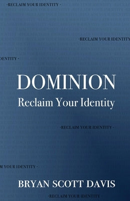 Dominion: Reclaim Your Identity Paperback Trilogy Christian Publishing