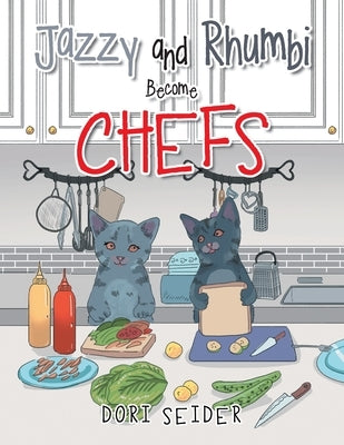 Jazzy and Rhumbi Become Chefs Paperback Xlibris Us
