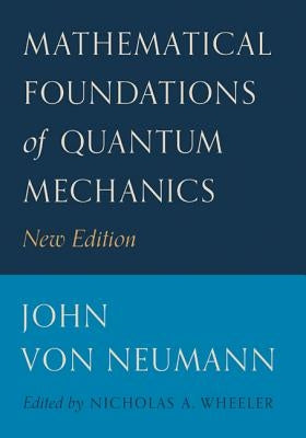 Mathematical Foundations of Quantum Mechanics: New Edition Paperback Princeton University Press
