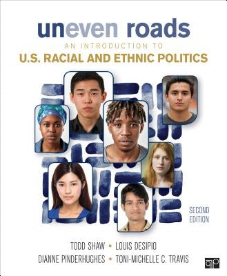 Uneven Roads: An Introduction to U.S. Racial and Ethnic Politics Paperback CQ Press