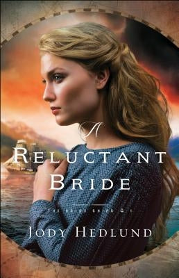 A Reluctant Bride Bethany House Publishers