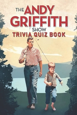 The Andy Griffith Show: Trivia Quiz Book Paperback Independently Published
