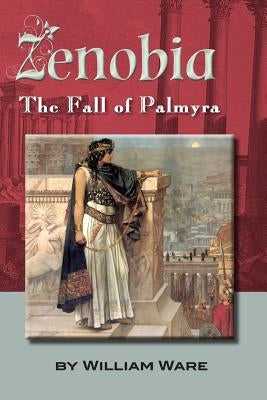 Zenobia: The Fall of Palmyra Paperback Createspace Independent Publishing Platform