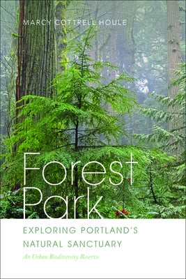Paperback book titled "Forest Park: Exploring Portland's Natural Sanctuary" by Oregon State University Press, featuring a forest scene on the cover.