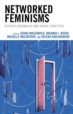 Networked Feminisms: Activist Assemblies and Digital Practices Paperback Lexington Books