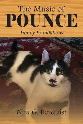 The Music of POUNCE: Family Foundations Paperback Outskirts Press