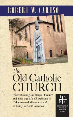 The Old Catholic Church Paperback Apocryphile Press