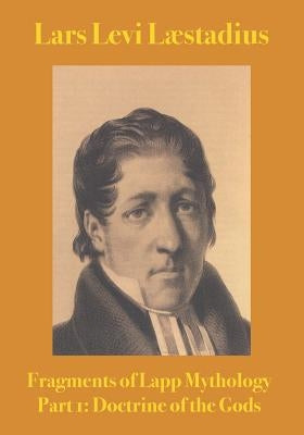 Fragments of Lapp Mythology: Doctrine of the Gods Paperback Agarita Press