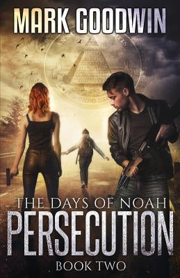 The Days of Noah: Book Two: Persecution Paperback Createspace Independent Publishing Platform