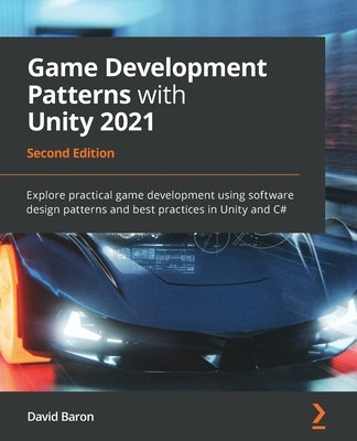 Paperback book titled "Game Development Patterns with Unity 2021" by Packt Publishing, focusing on game design patterns and best practices.