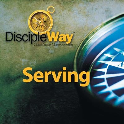 DiscipleWay Serving Paperback Discipleguide Church Resources