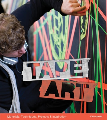 Tape Art: Materials, Techniques, Projects & Inspiration Paperback Schiffer Craft