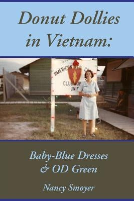 Donut Dollies in Vietnam: Baby-Blue Dresses and OD Green Paperback Chopper Books