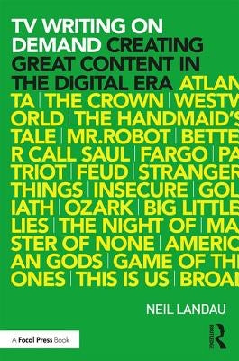 TV Writing on Demand: Creating Great Content in the Digital Era Paperback Routledge