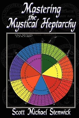 Mastering the Mystical Heptarchy by Stenwick, Scott
