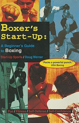 Boxer's Start-Up: A Beginner's Guide to Boxing Paperback Tracks Publishing