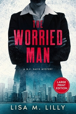 The Worried Man: A Large Print Q.C. Davis Mystery Paperback Spiny Woman LLC