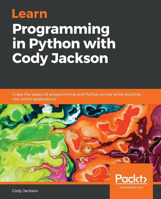 Learn Programming in Python with Cody Jackson Paperback Packt Publishing