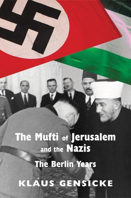 The Mufti of Jerusalem and the Nazis: The Berlin Years Paperback Vallentine Mitchell