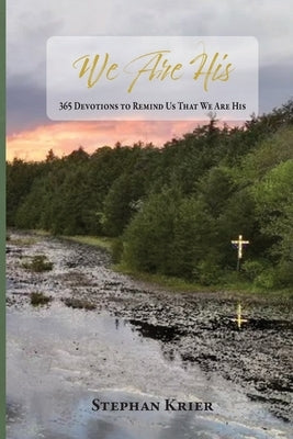 We Are His: 365 Devotions to Remind Us That We Are His Paperback Trilogy Christian Publishing