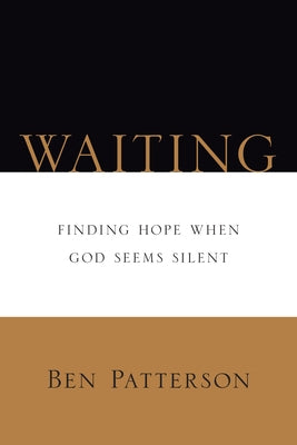 Waiting: Finding Hope When God Seems Silent Paperback IVP Books